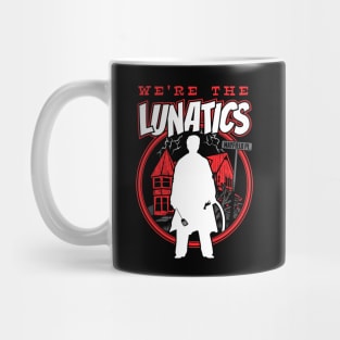 We're The Lunatics Mug